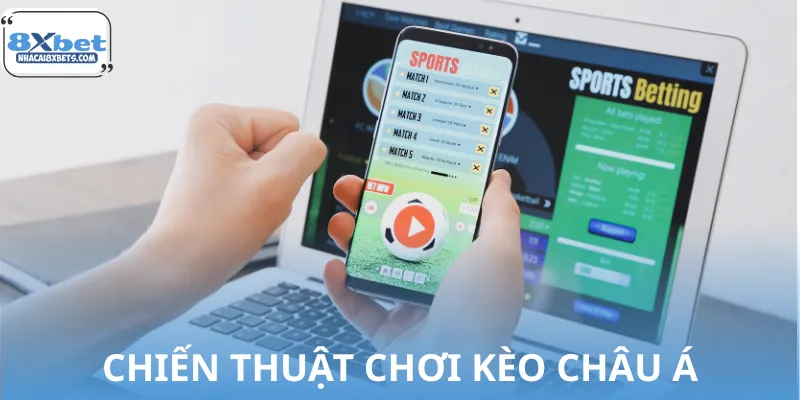 Hướng Dẫn Chơi Kèo Châu Á Chuẩn Như Bet Thủ Chuyên Nghiệp 3 Kinh nghiệm sâu sắc khi chơi kèo châu á