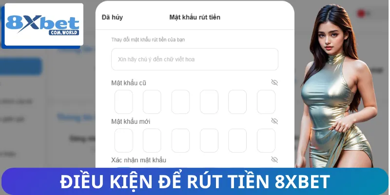 Hướng Dẫn 2 Cách Rút Tiền 8XBET Đơn Giản Mà Tiện Vô Cùng 1 Điều kiện cần có để rút tiền 8XBET
